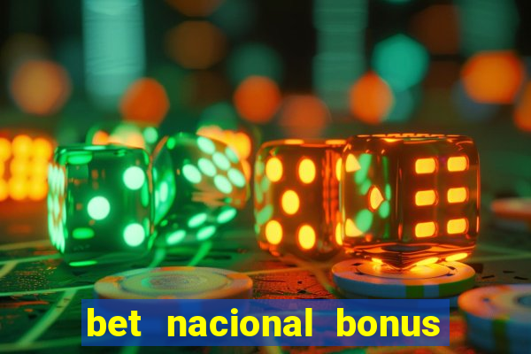 bet nacional bonus de boas vindas